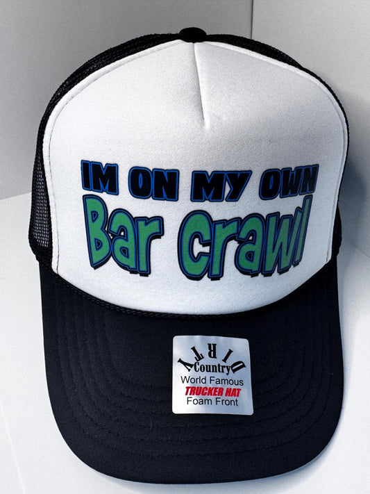 I’m on my own bar crawl Custom Trucker Hat with parody design, Adjustable Snapback Closure, and Ideal for Any Occasion
