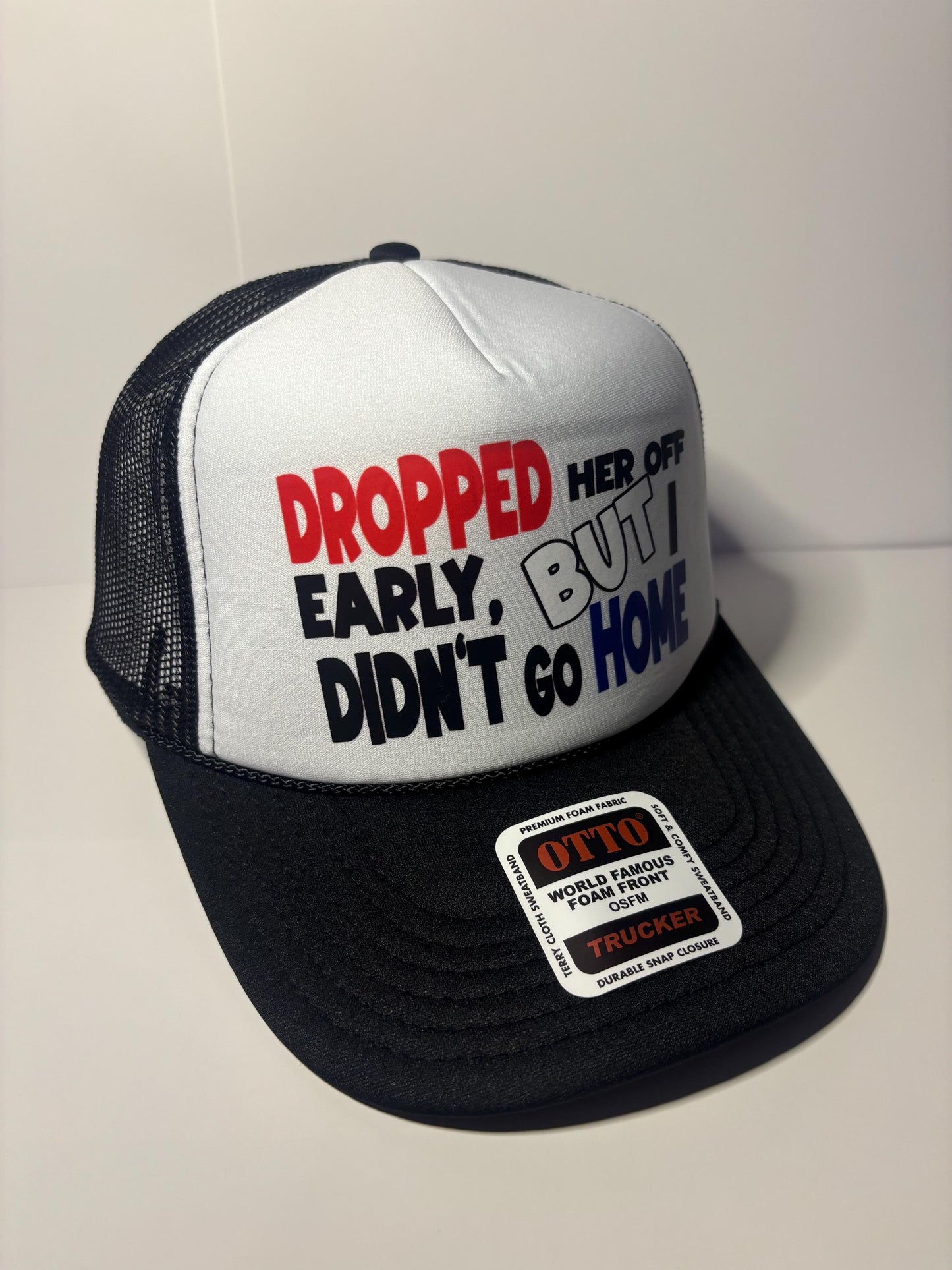 Dropped Her off Early Custom Trucker Hat with parody design, Adjustable Snapback Closure, and Ideal for Any Occasion