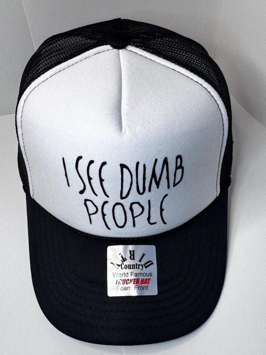 I see dumb people Custom Trucker Hat with parody design, Adjustable Snapback Closure, and Ideal for Any Occasion