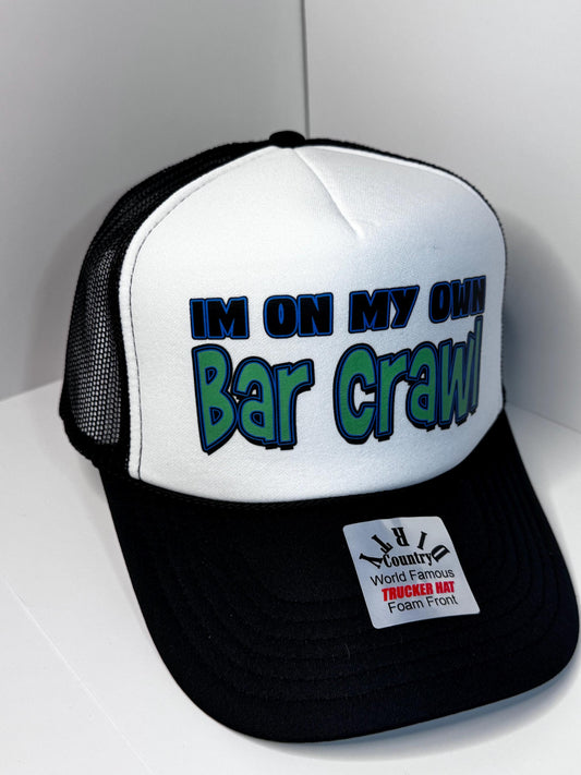 I’m on my own bar crawl Custom Trucker Hat with parody design, Adjustable Snapback Closure, and Ideal for Any Occasion