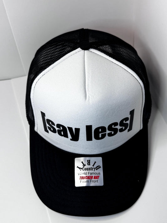 Say Less Custom Trucker Hat with parody design, Adjustable Snapback Closure, and Ideal for Any Occasion