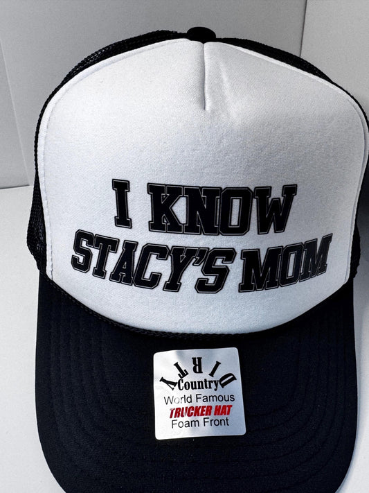 I know Stacy’s Mom  Custom Trucker Hat with parody design, Adjustable Snapback Closure, and Ideal for Any Occasion